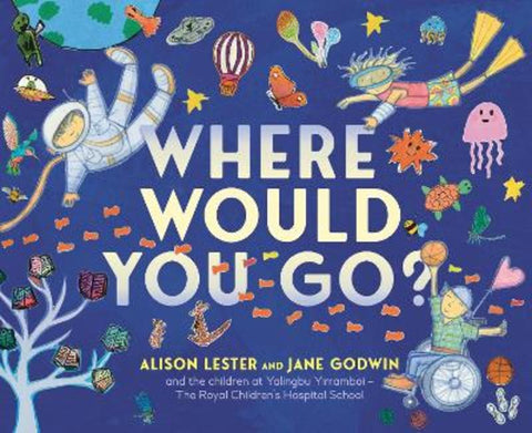 Where Would You Go? by Alison Lester - 9781761181573