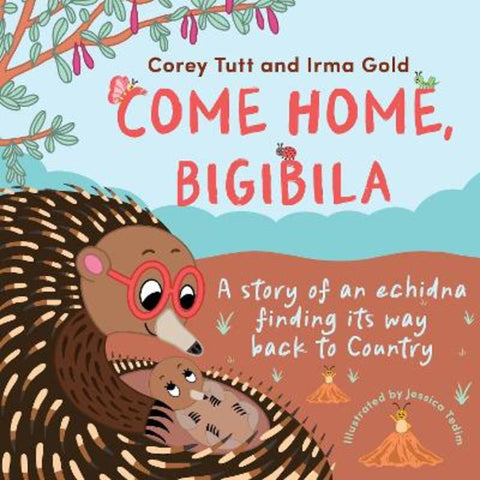 Come Home, Bigibila by Corey Tutt - 9781761181863