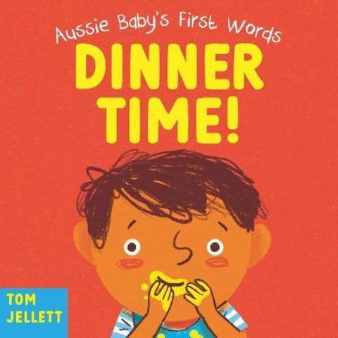 Dinner Time!: Aussie Baby's First Words 1 by Tom Jellett - 9781761181870