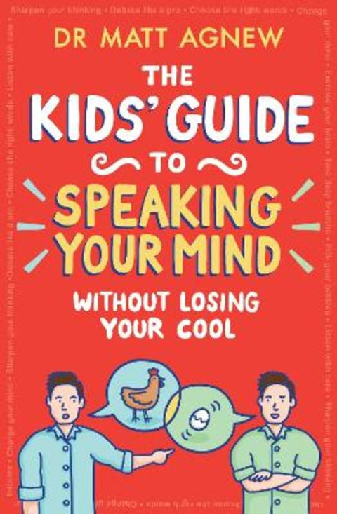 The Kids' Guide to Speaking Your Mind Without Losing Your Cool by Matt Agnew - 9781761182266