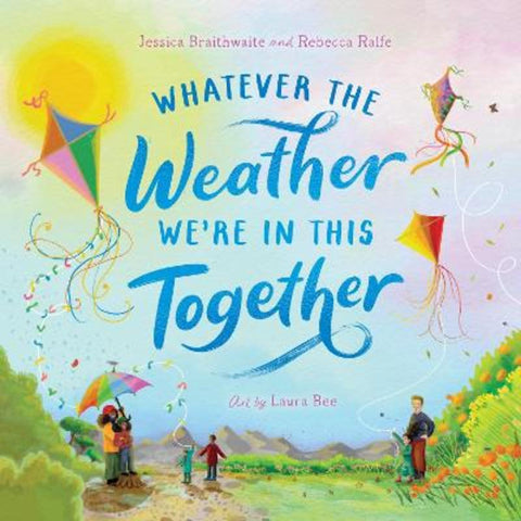 Whatever the Weather We're in This Together by Laura Bee - 9781761182297