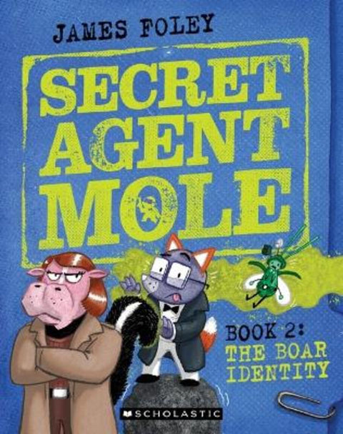 The Boar Identity (Secret Agent Mole: Book 2) by James Foley - 9781761200168