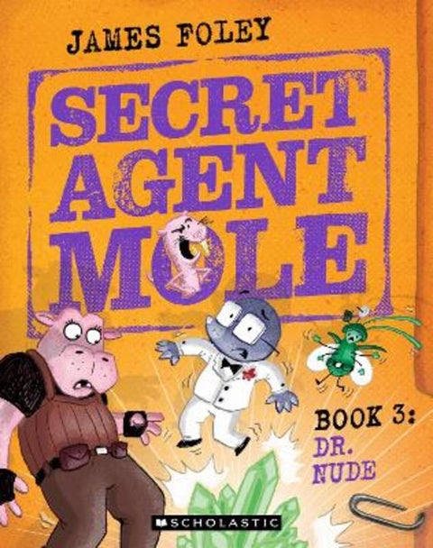 Dr. Nude (Secret Agent Mole: Book 3) by James Foley - 9781761200175