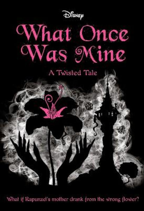What Once Was Mine (Disney: A Twisted Tale #12 ) by Liz Braswell - 9781761200205