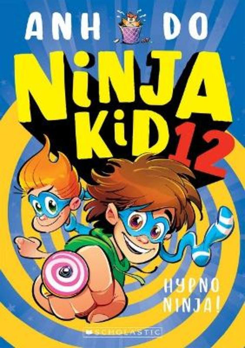 Hypno Ninja! (Ninja Kid 12) by Anh Do - 9781761202452
