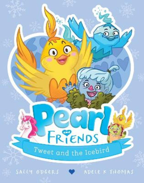 Tweet and the Icebird (Pearl and Friends #2) by Sally Odgers - 9781761203039