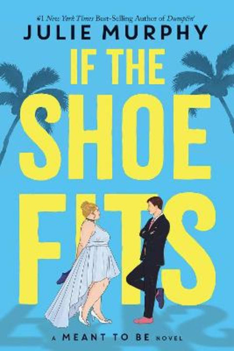 If the Shoe fits (Disney: A Meant to be Novel) by Julie Murphy - 9781761203121