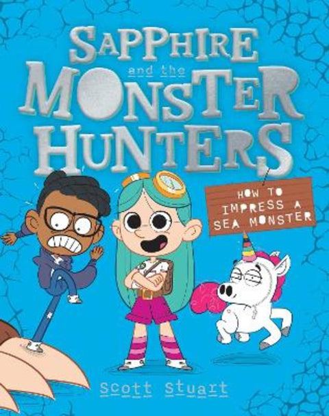 How To Impress a Sea Monster? (Sapphire and The Monster Hunters #3) by Scott Stuart - 9781761203480