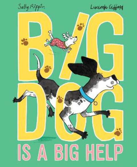 Big Dog is a Big Help by Sally Rippin - 9781761210839