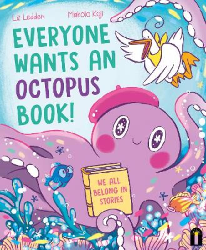 Everyone Wants an Octopus Book! by Liz Ledden - 9781761210846