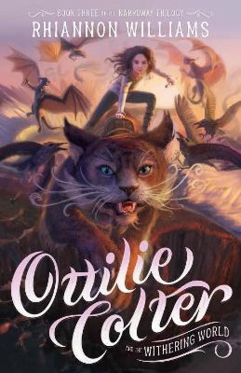 Ottilie Colter and the Withering World : Volume 3 by Rhiannon Williams - 9781761212192