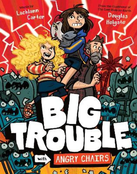 Big Trouble with Angry Chairs : Volume 1 by Lachlann Carter - 9781761212208