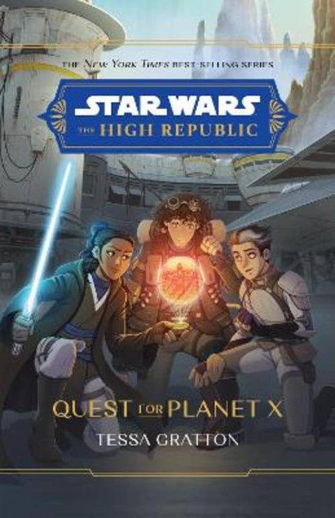 The High Republic: Quest for Planet X by Tessa Gratton - 9781761212390
