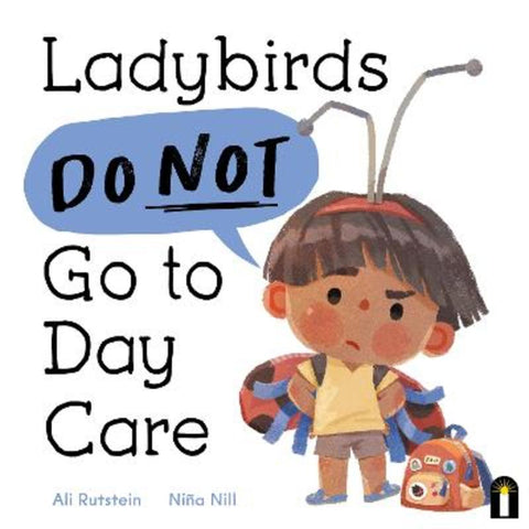 Ladybirds Do Not Go to Day Care by Ali Rutstein - 9781761213113