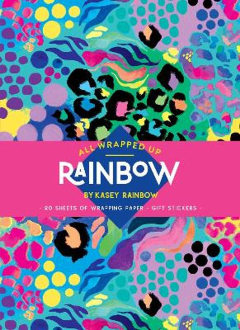 All Wrapped Up: Rainbow by Kasey Rainbow by Kasey Rainbow - 9781761213120