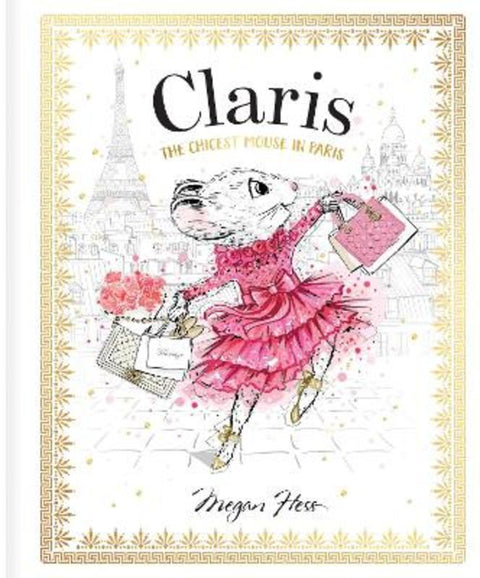 Claris: The Chicest Mouse in Paris : Volume 1 by Megan Hess - 9781761213724