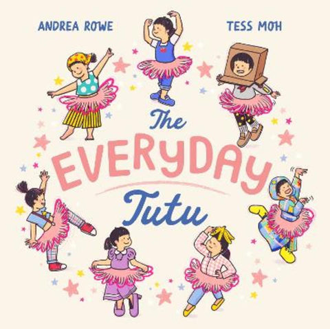 The Everyday Tutu by Andrea Rowe - 9781761214080