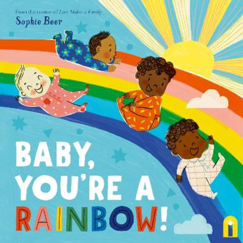 Baby, You're a Rainbow! by Sophie Beer - 9781761214219