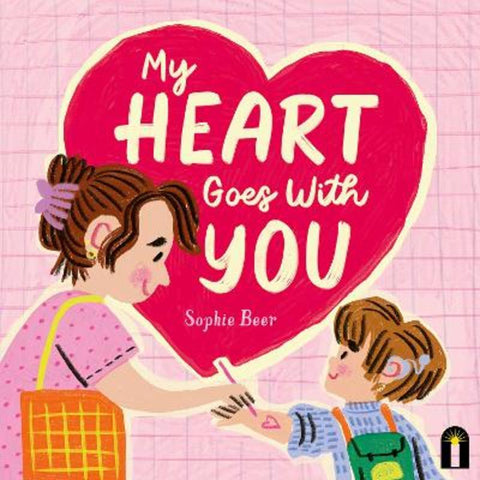 My Heart Goes With You by Sophie Beer - 9781761214226