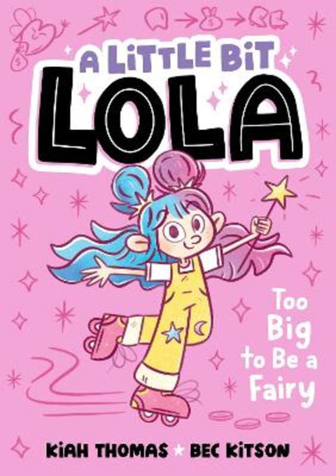 Too Big to Be a Fairy : Volume 1 by Kiah Thomas - 9781761214547