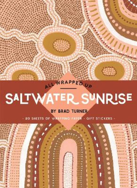 All Wrapped Up: Saltwater Sunrise by Brad Turner by Brad Turner - 9781761214592