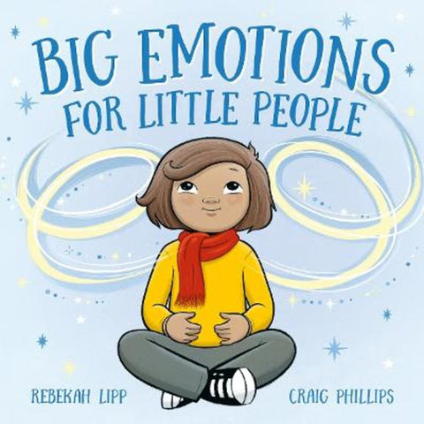 Big Emotions for Little People by Rebekah Lipp - 9781761214721