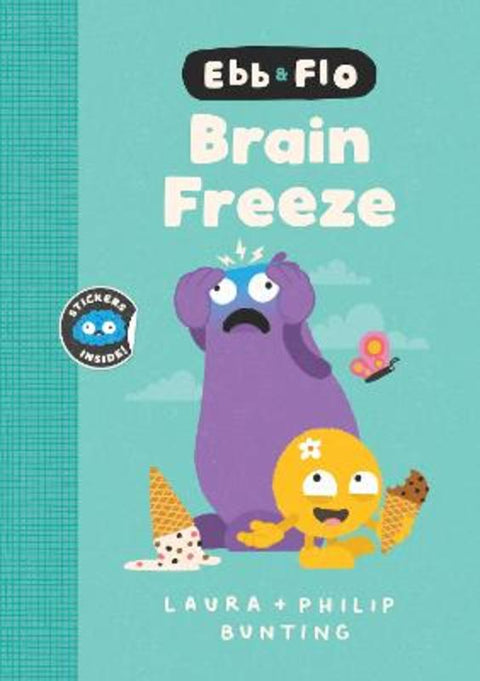 Ebb and Flo Brain Freeze : Volume 6 by Laura Bunting - 9781761214806