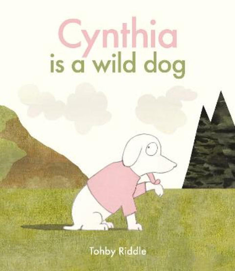 Cynthia Is a Wild Dog by Tohby Riddle - 9781761214837