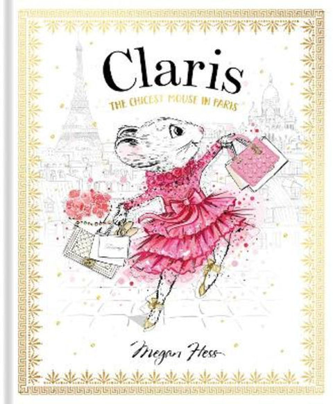 Claris: The Chicest Mouse in Paris by Megan Hess - 9781761214851