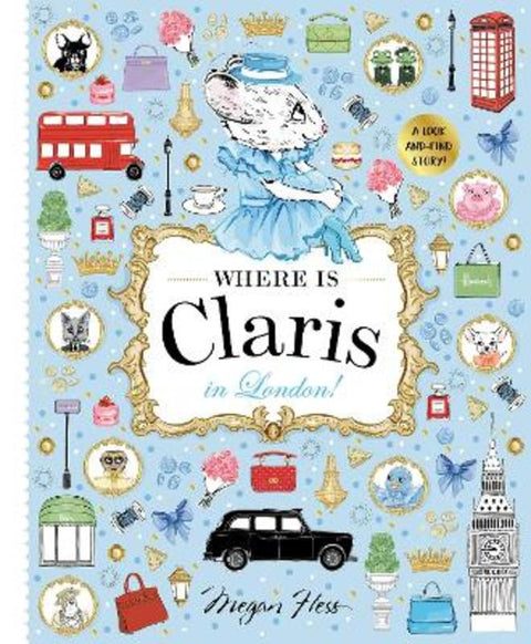 Where is Claris in London! by Megan Hess - 9781761215155