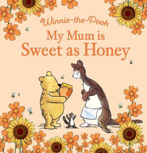 My Mum is Sweet as Honey by Winnie-the-Pooh - 9781761215230