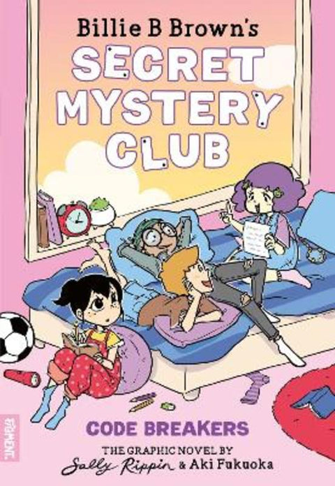 Code Breakers: The Graphic Novel (Billie B Brown's Secret Mystery Club #2) : Volume 2 by Sally Rippin - 9781761216411