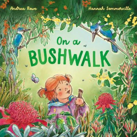 On a Bushwalk by Andrea Rowe - 9781761216473