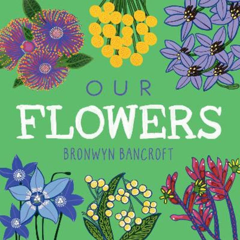 Our Flowers by Dr. Bronwyn Bancroft - 9781761216541