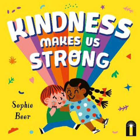 Kindness Makes Us Strong by Sophie Beer - 9781761216930