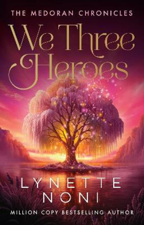 We Three Heroes by Lynette Noni - 9781761217401