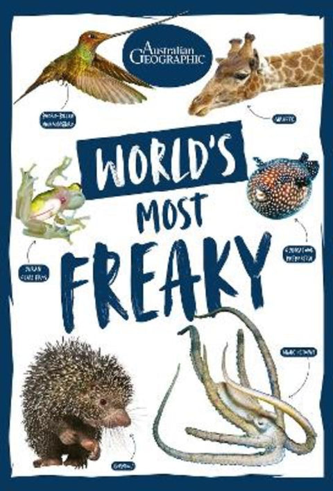 World's Most Freaky by Australian Geographic - 9781761218057