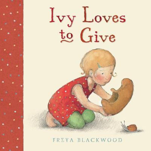 Ivy Loves to Give by Freya Blackwood - 9781761218279