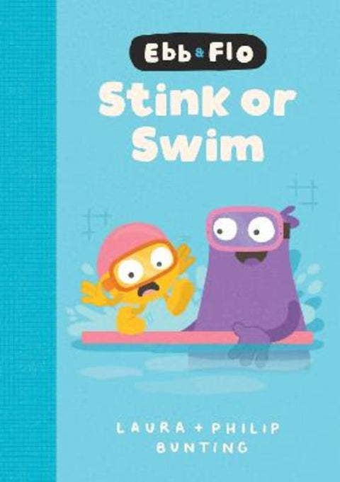 Ebb and Flo Stink or Swim : Volume 10 by Laura Bunting - 9781761218330