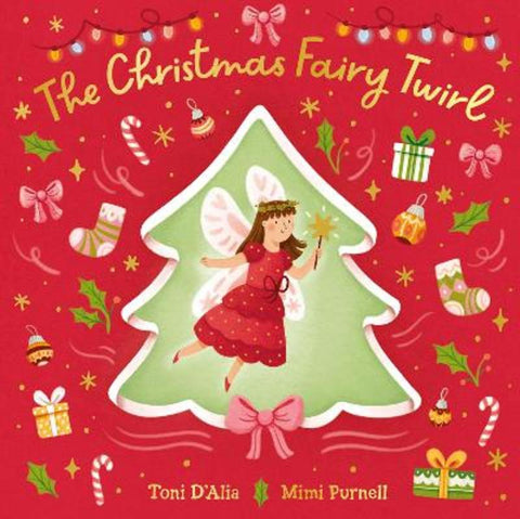 The Christmas Fairy Twirl by Toni D'Alia - 9781761218415