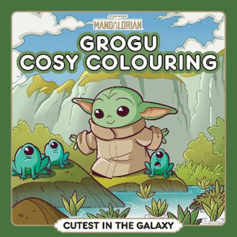 Star Wars The Mandalorian: Grogu Cosy Colouring by Star Wars - 9781761219078