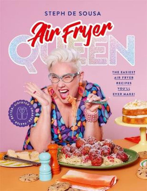 Air Fryer Queen by Steph De Sousa - 9781761221781