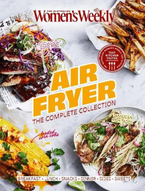 Air Fryer: The Complete Collection by The Australian Women's Weekly - 9781761221989