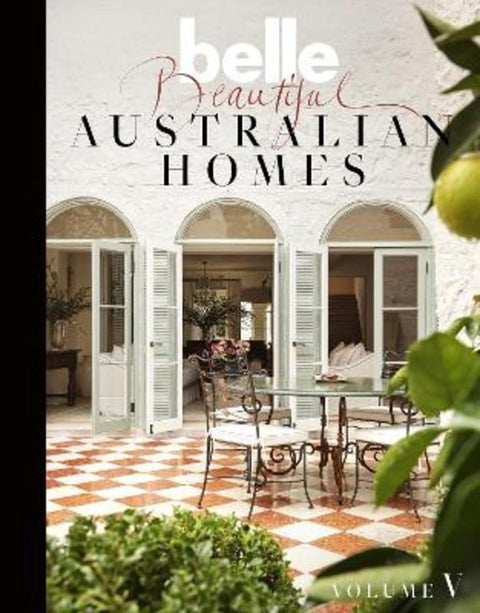 Belle Beautiful Australian Homes Volume 5 by Are Media Books - 9781761222054