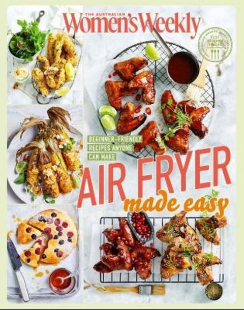 Air Fryer Made Easy by The Australian Women's Weekly - 9781761222184