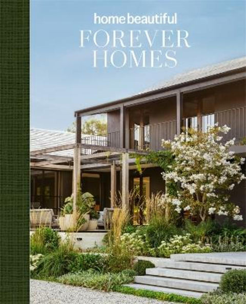 Forever Homes by Home Beautiful - 9781761222207
