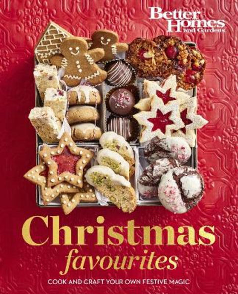 Better Homes and Gardens Christmas Favourites by Better Homes & Gardens - 9781761222368
