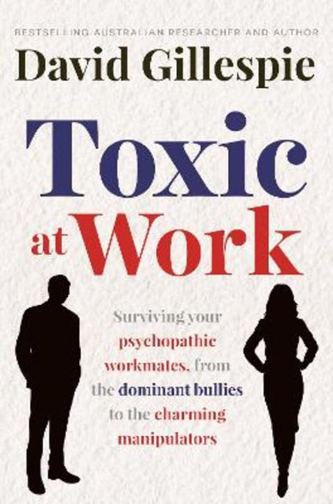 Toxic at Work by David Gillespie - 9781761262272