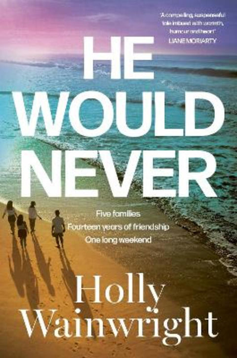 He Would Never by Holly Wainwright - 9781761264849