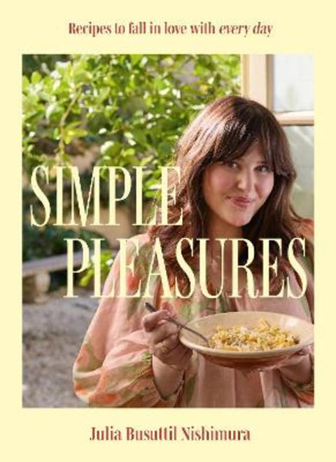 Simple Pleasures by Julia Busuttil Nishimura - 9781761264894